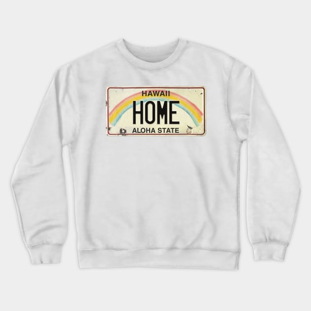 Vintage Hawaii License Plate HOME Crewneck Sweatshirt by HaleiwaNorthShoreSign